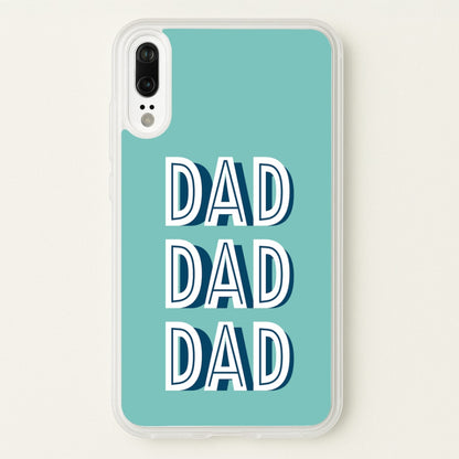 Dad, Dad, Dad Huawei P20 Case