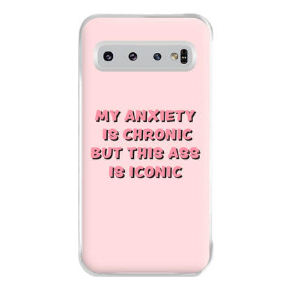 My Anxiety Is Chronic But This Ass Is Iconic Phone Case