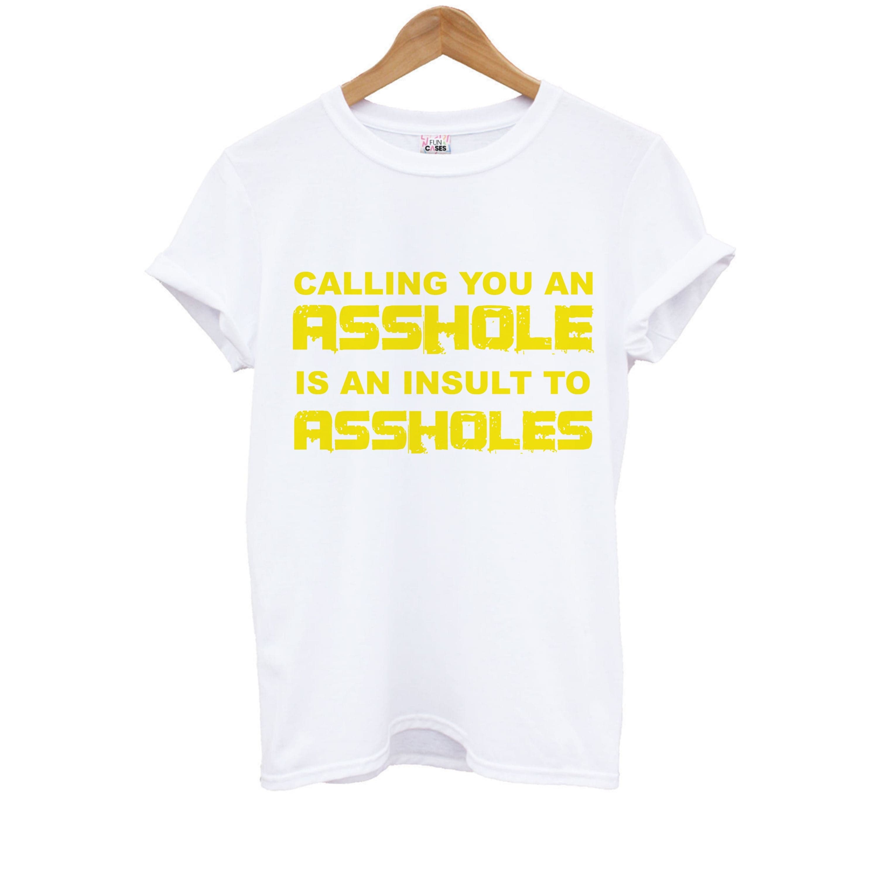 Calling You An A**hole Kids T-Shirt