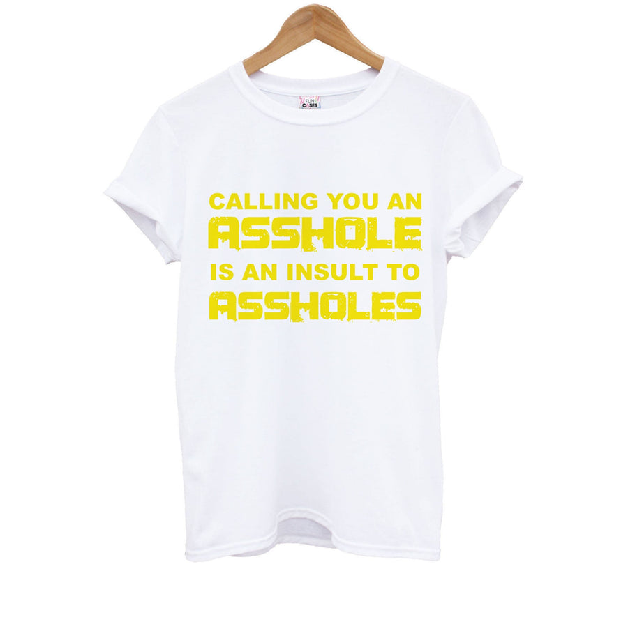 Calling You An A**hole Kids T-Shirt