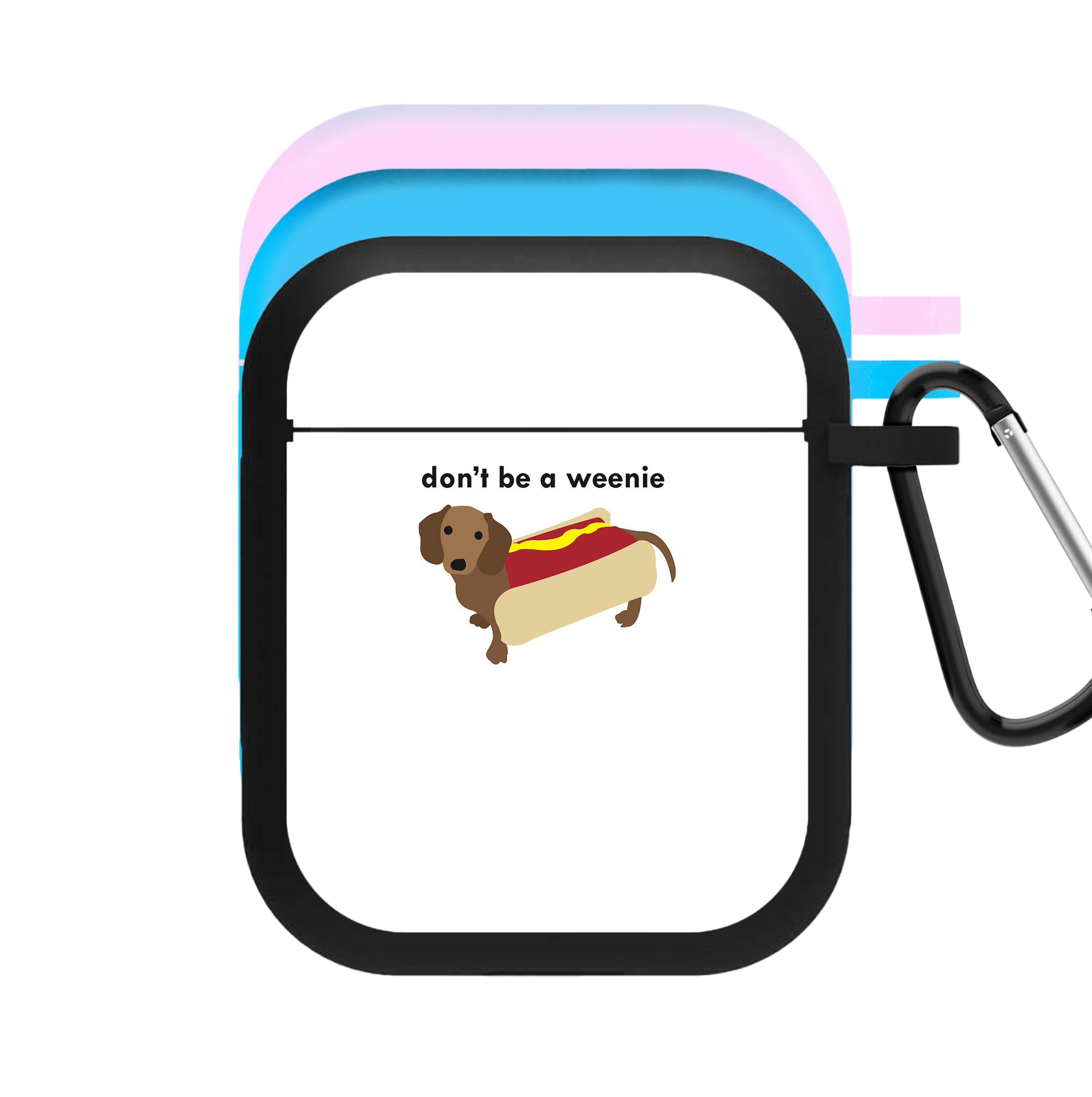 Don't Be A Weenie - Dachshund AirPods Case