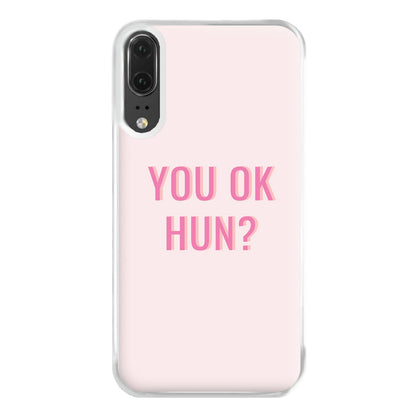 You OK Hun? Phone Case