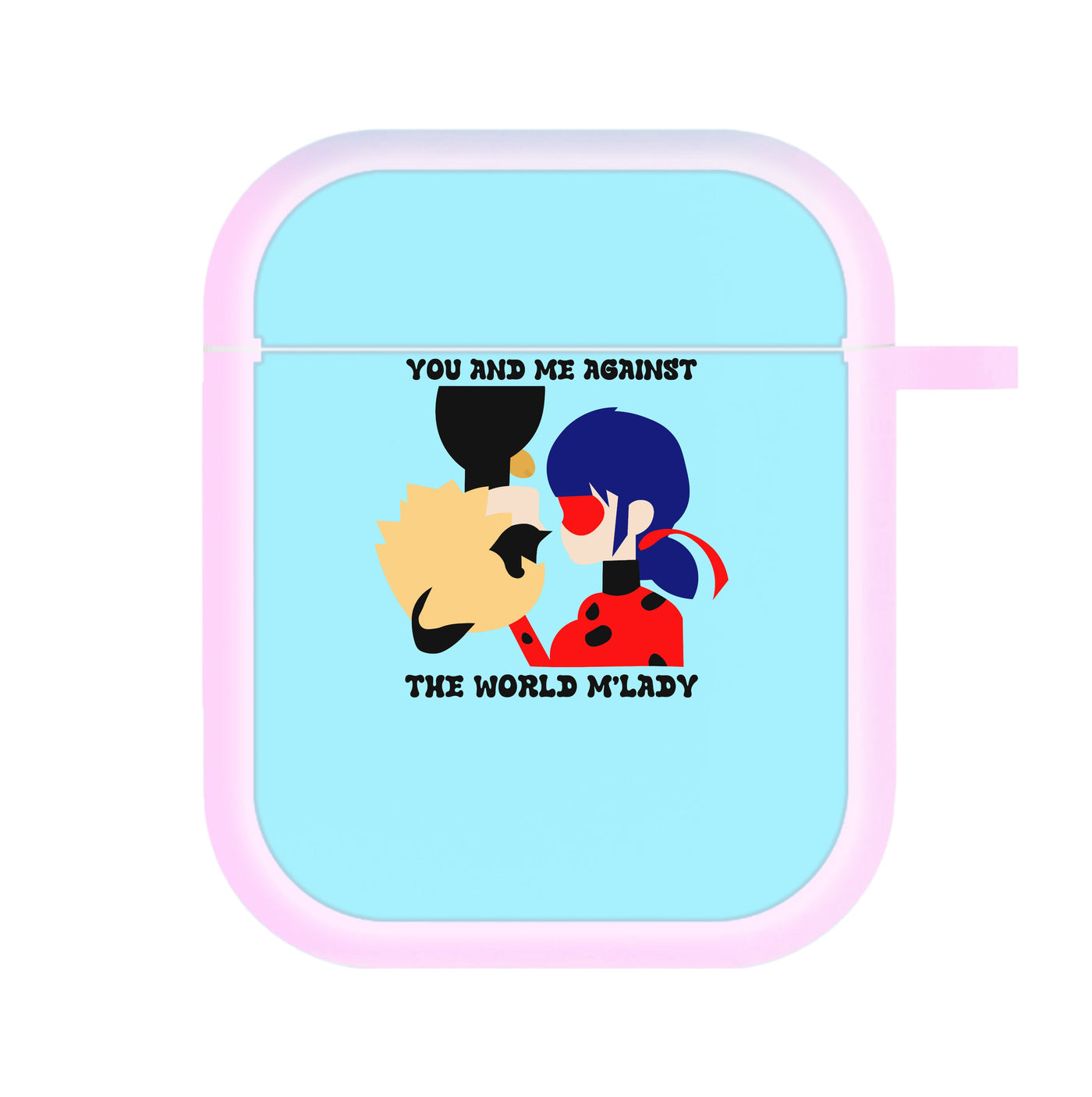 You And Me Against The World M'lady - Miraculous AirPods Case