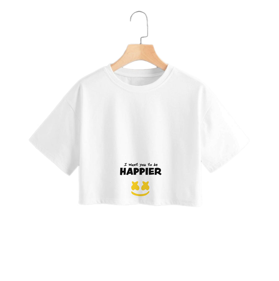 I Want You To Be Happier - Marshmello Crop Top