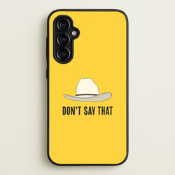 Don't Say That Galaxy A54 Case