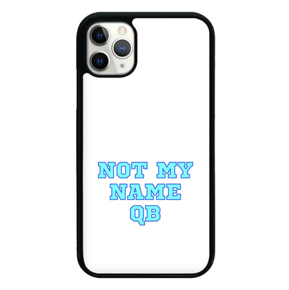 Not My Name QB Phone Case