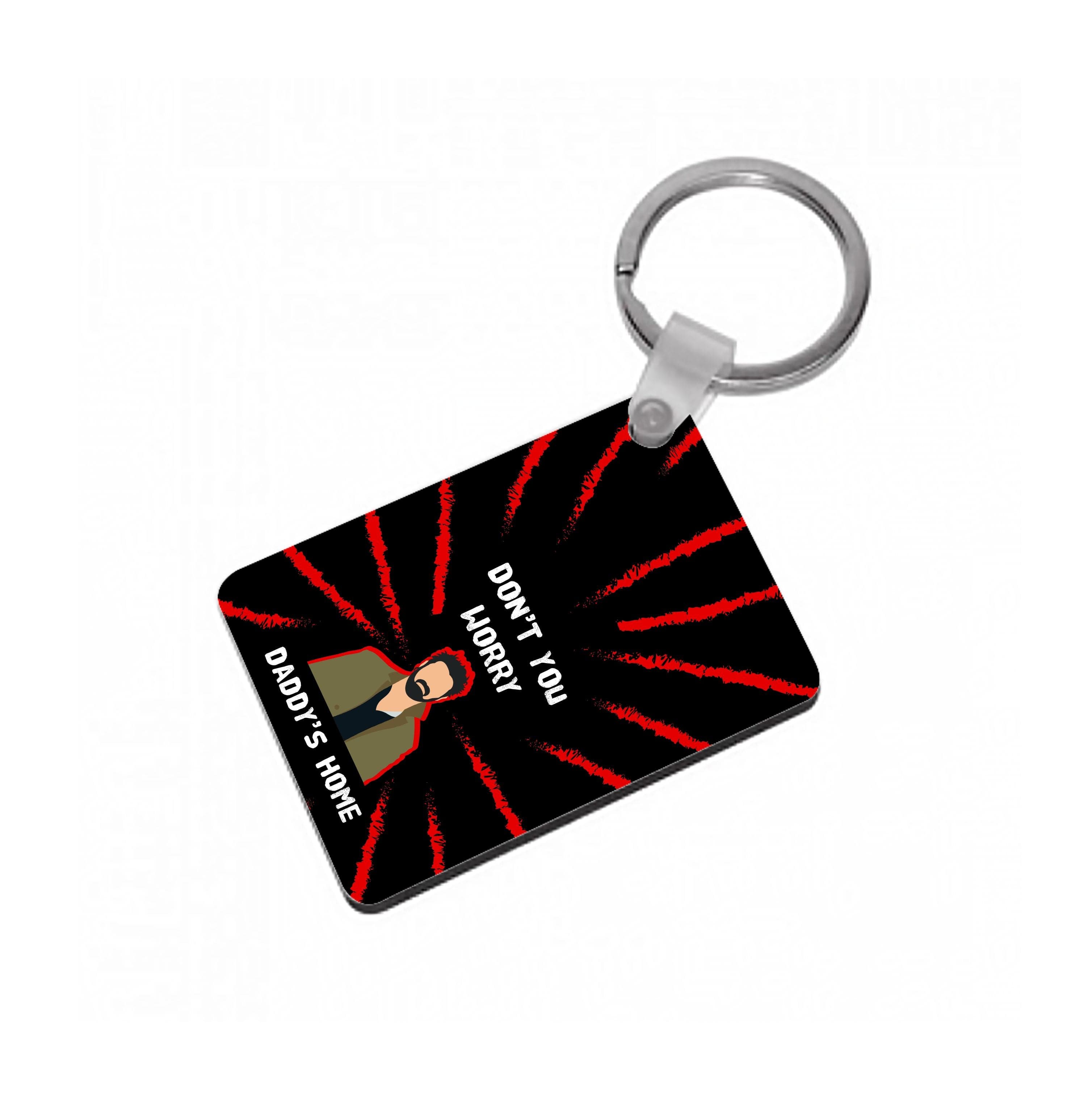 Don't You Worry, Daddy's Home Keyring