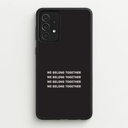 Belong Together Galaxy A52 / A52s Case