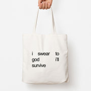 I Swear To God I'll Survive Tote Bag 1