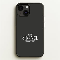 Be The Strange You Want To Be iPhone 13 Mini Case
