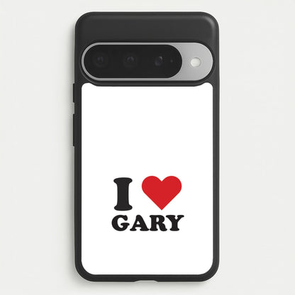 I Love Gary Google Pixel 10 Pro XL Case