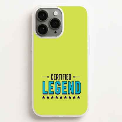 Certified Legend Phone Case for Apple iPhone, Samsung Galaxy, Huawei and Google Pixel