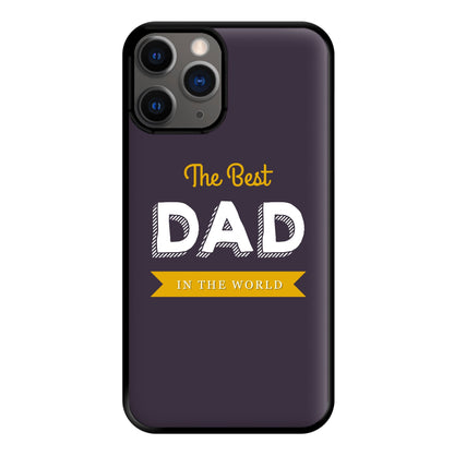 Best Dad In The World Phone Case