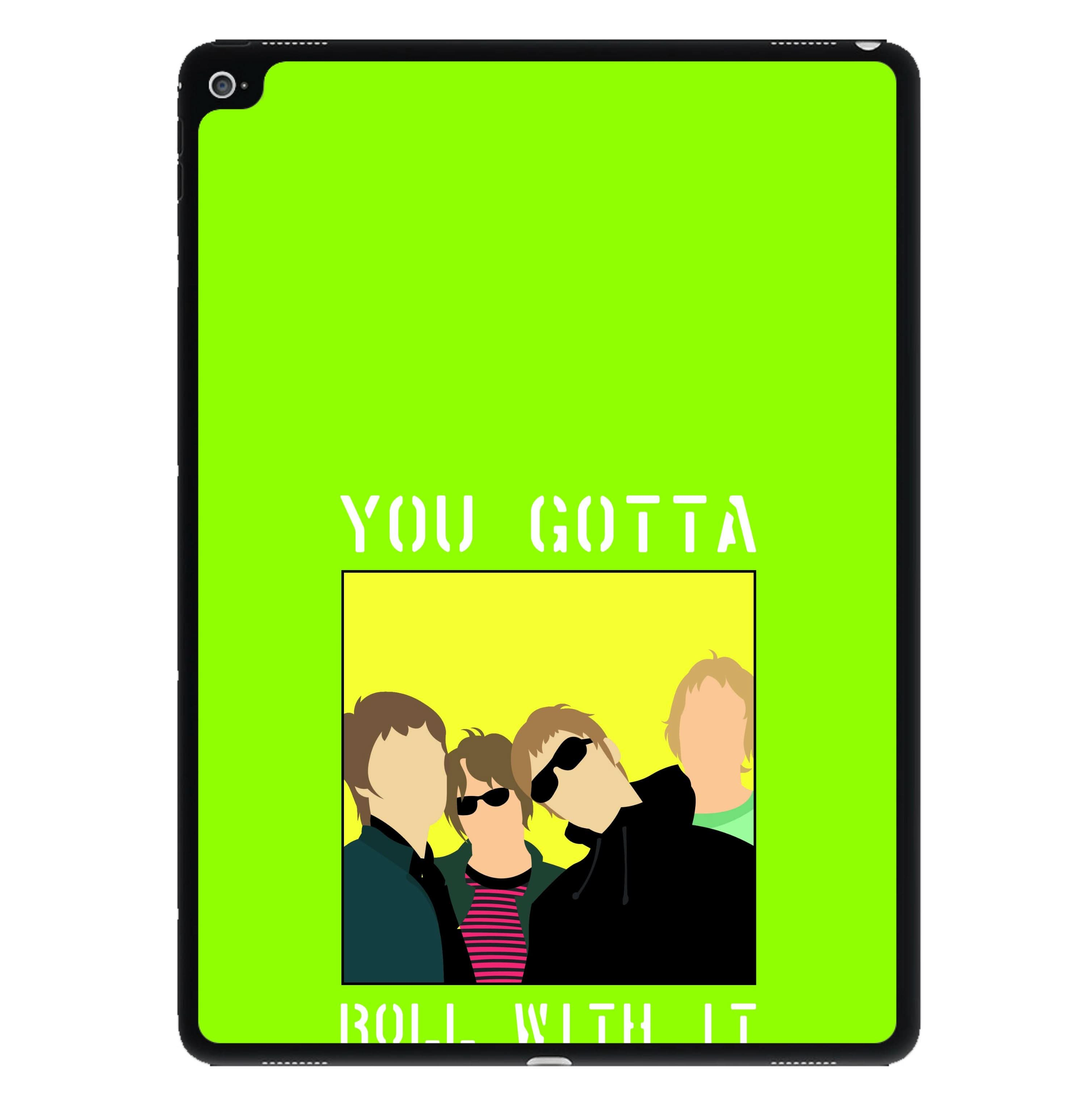 You Gotta Roll With It iPad Case