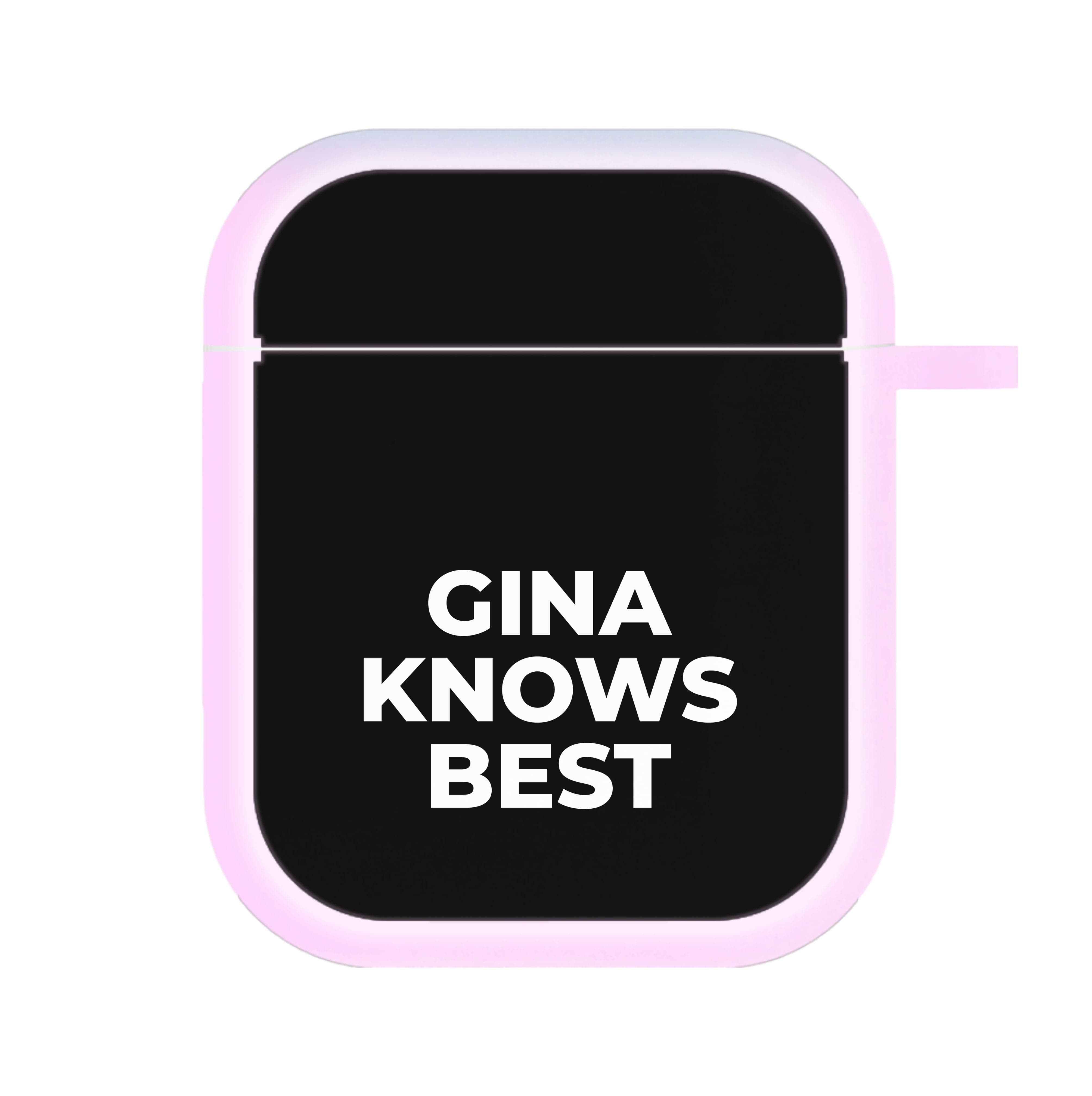 Gina Knows Best - B99 AirPods Case