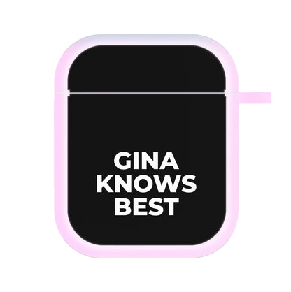 Gina Knows Best - B99 AirPods Case