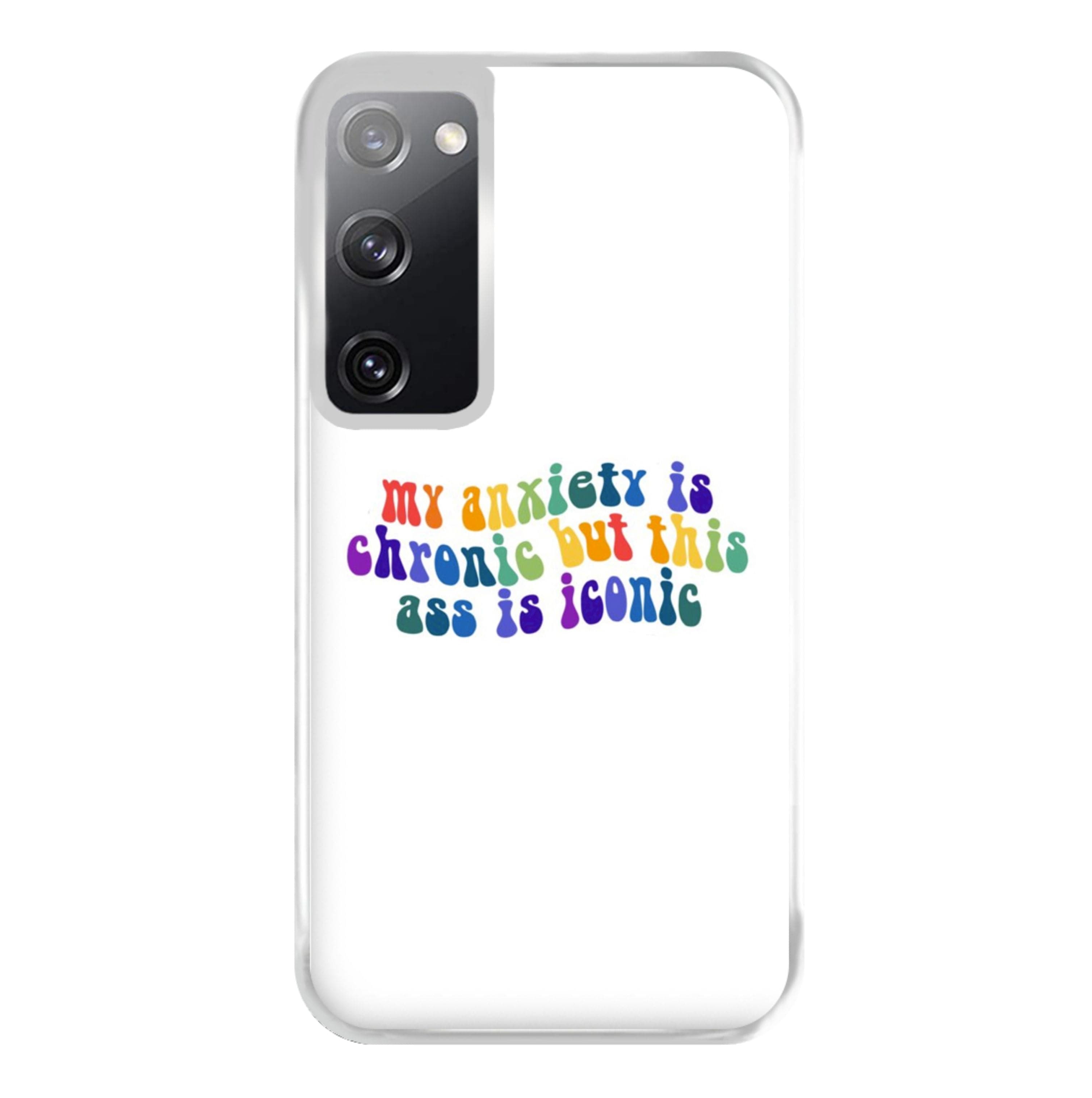 My Anxiety Is Chronic But This Ass Is Iconic - TikTok Phone Case