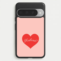 Husband! Google Pixel 10 Pro XL Case