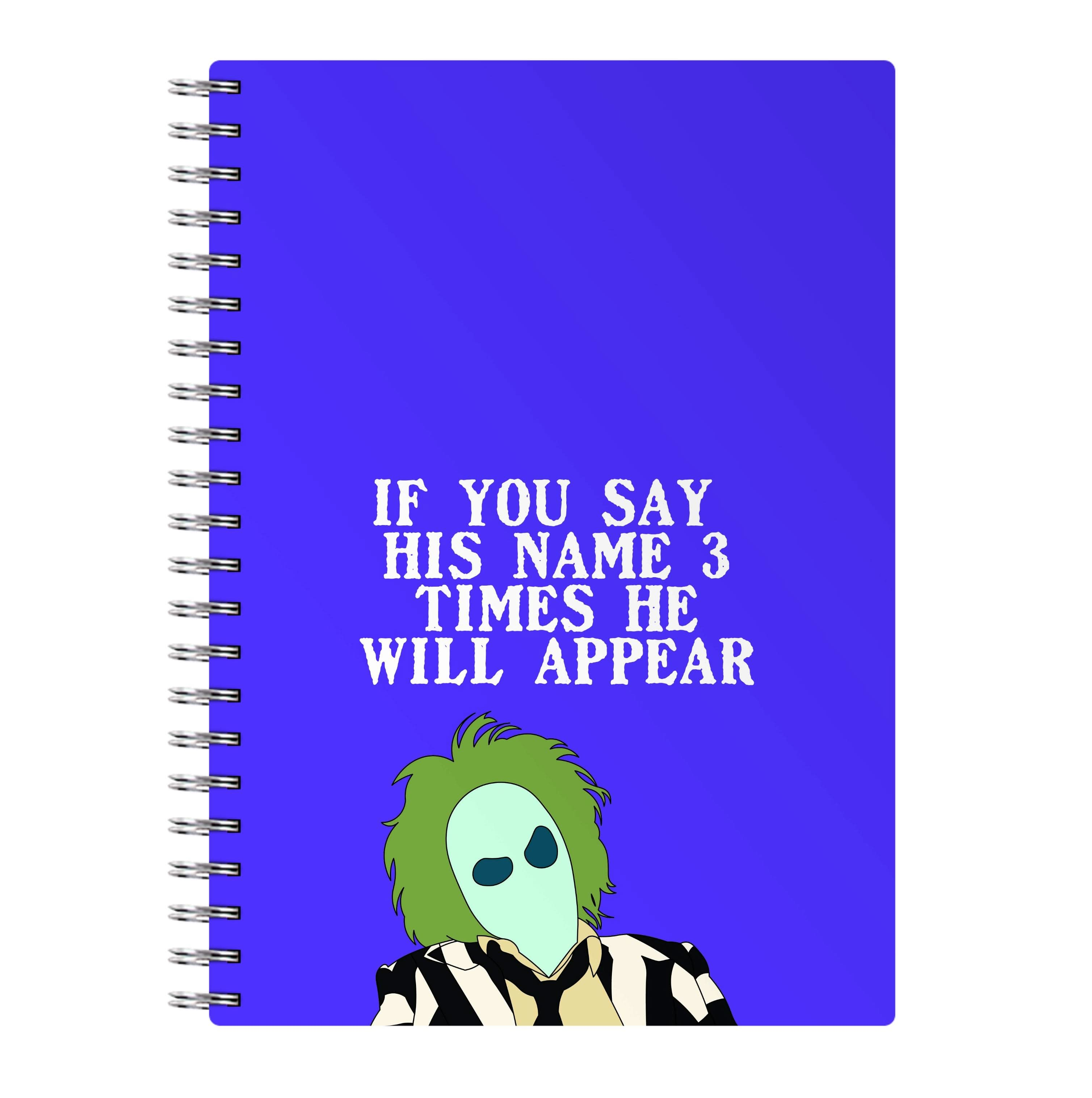 If You Say His Name 3 Times Notebook