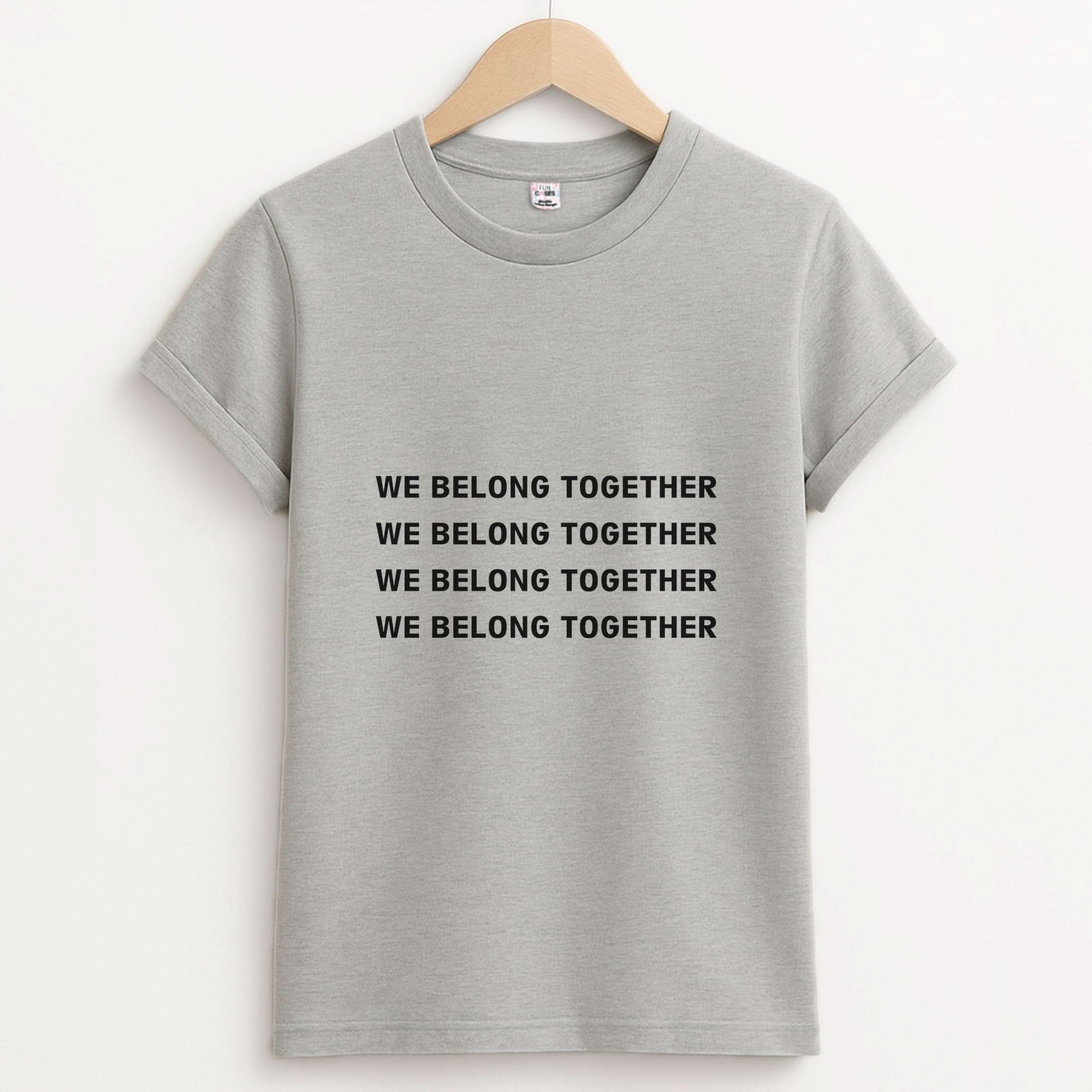 Belong Together Unisex Grey T-Shirt