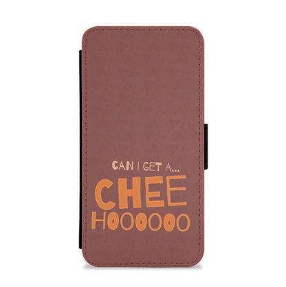 Can I Get A Chee Hoooo Flip / Wallet Phone Case