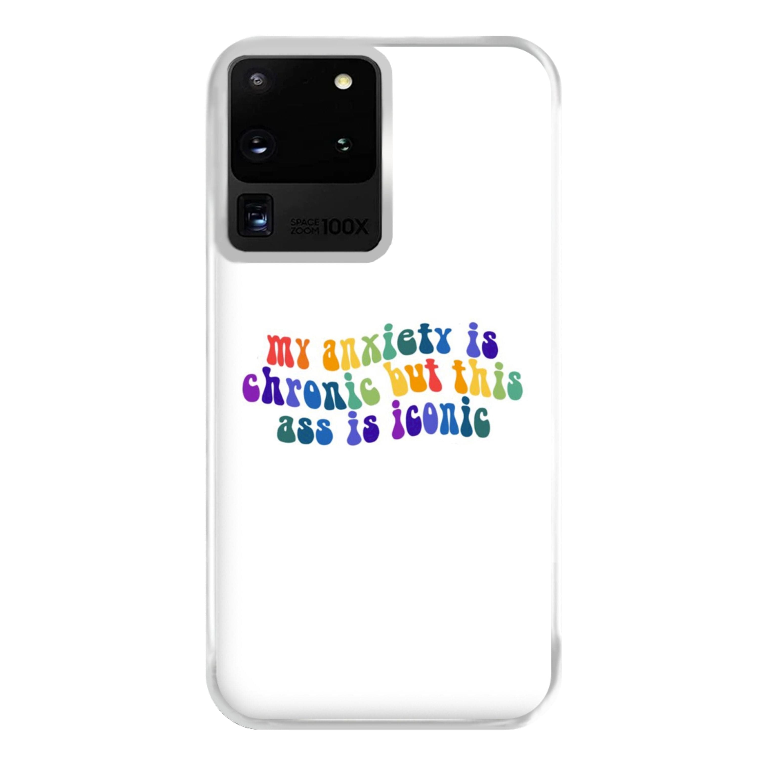 My Anxiety Is Chronic But This Ass Is Iconic - TikTok Phone Case