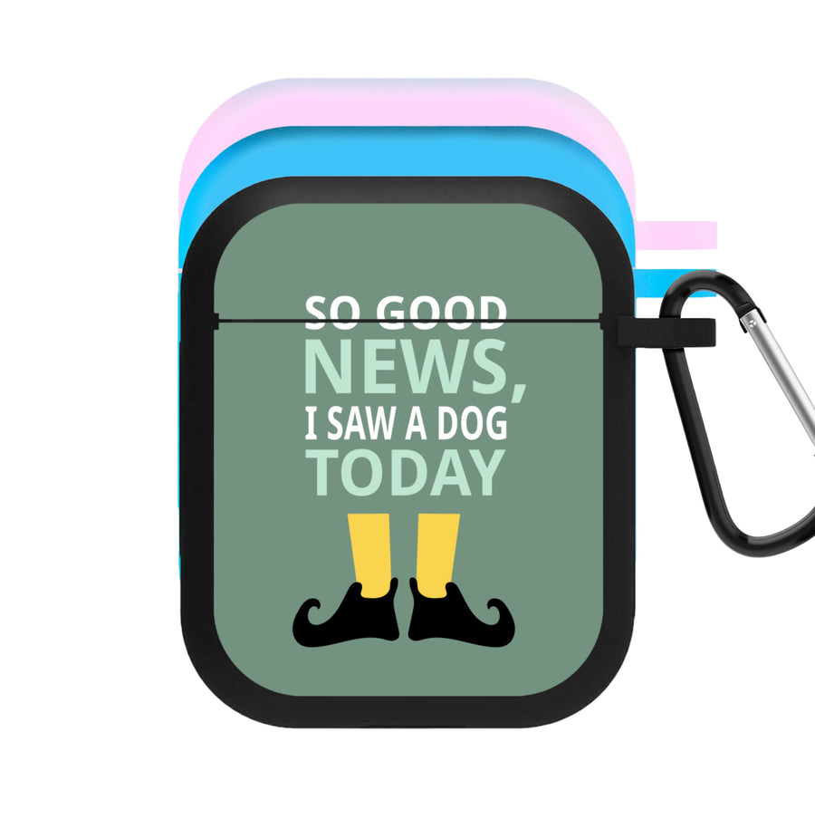 I Saw A Dog Today - Elf AirPods Case