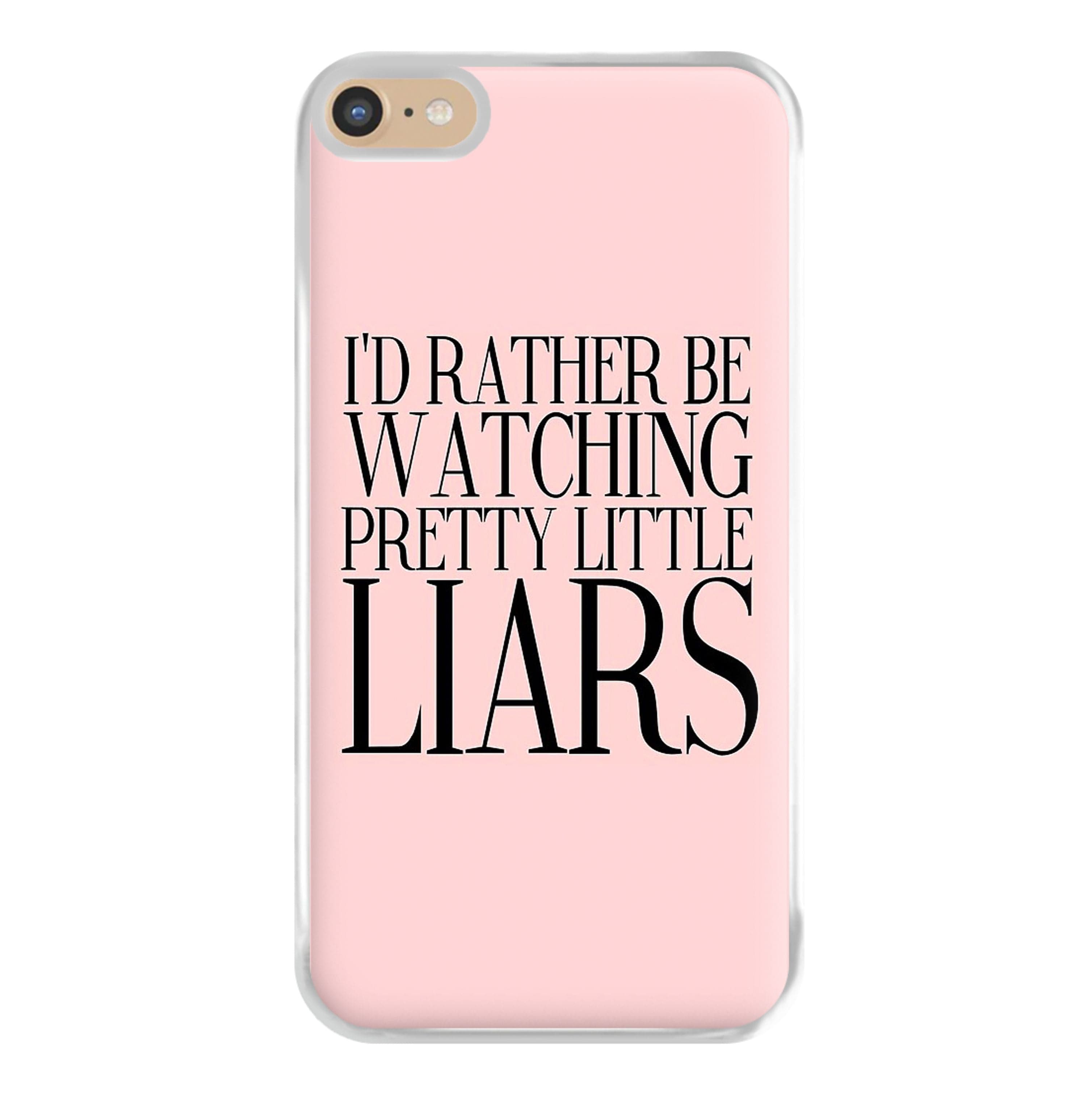 Rather Be Watching PLL... Phone Case