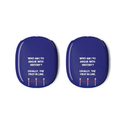 Who Am I To Argue With History? AirPods Max Case 3