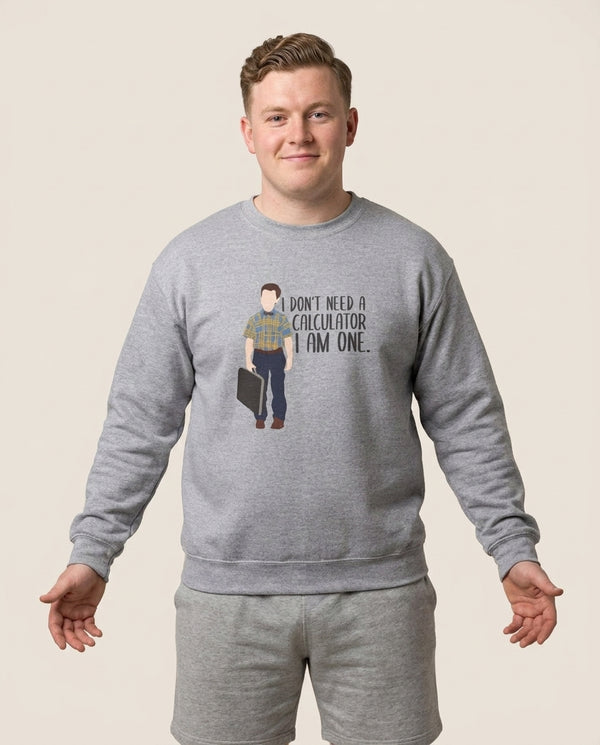 I Don't Need A Calculator - Sheldon Sweatshirt — Grey Front, worn