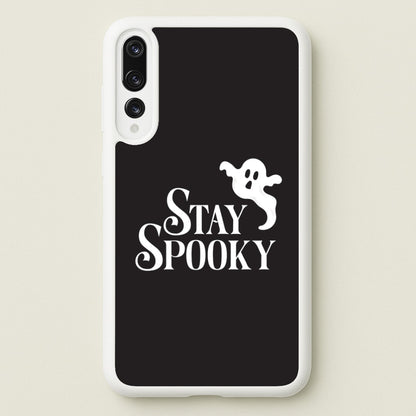 Stay Spooky  Huawei P20 Pro Case