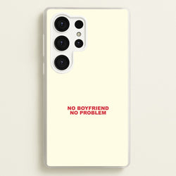 No Boyfriend No Problem Galaxy S25 Ultra Case