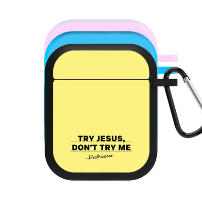 Try Jesus, Don't Try Me AirPods Case