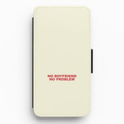 No Boyfriend No Problem Flip / Wallet Phone Case 1