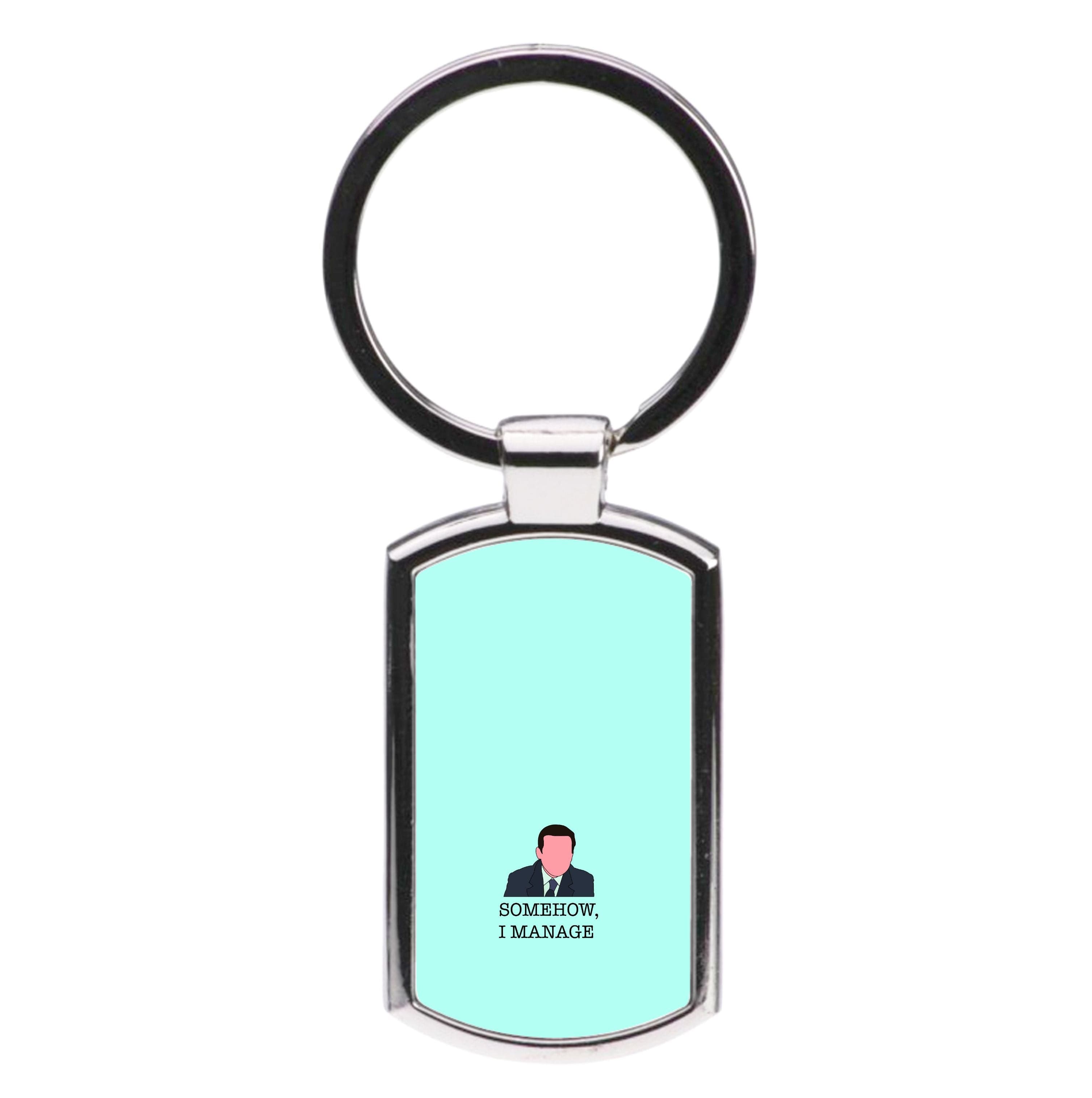 Somehow, I Manage Luxury Keyring