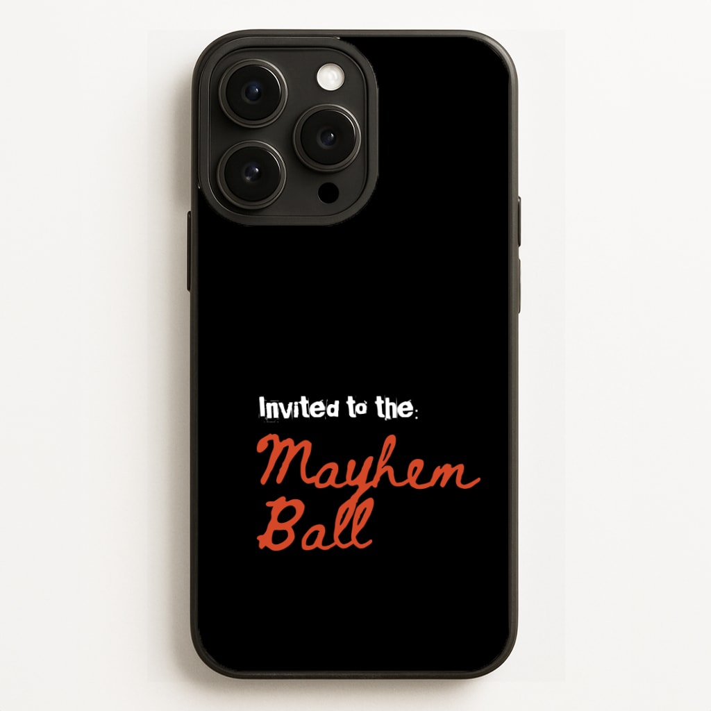 Invited To The Mayhem Ball Phone Case for iPhone, Samsung Galaxy and Google Pixel