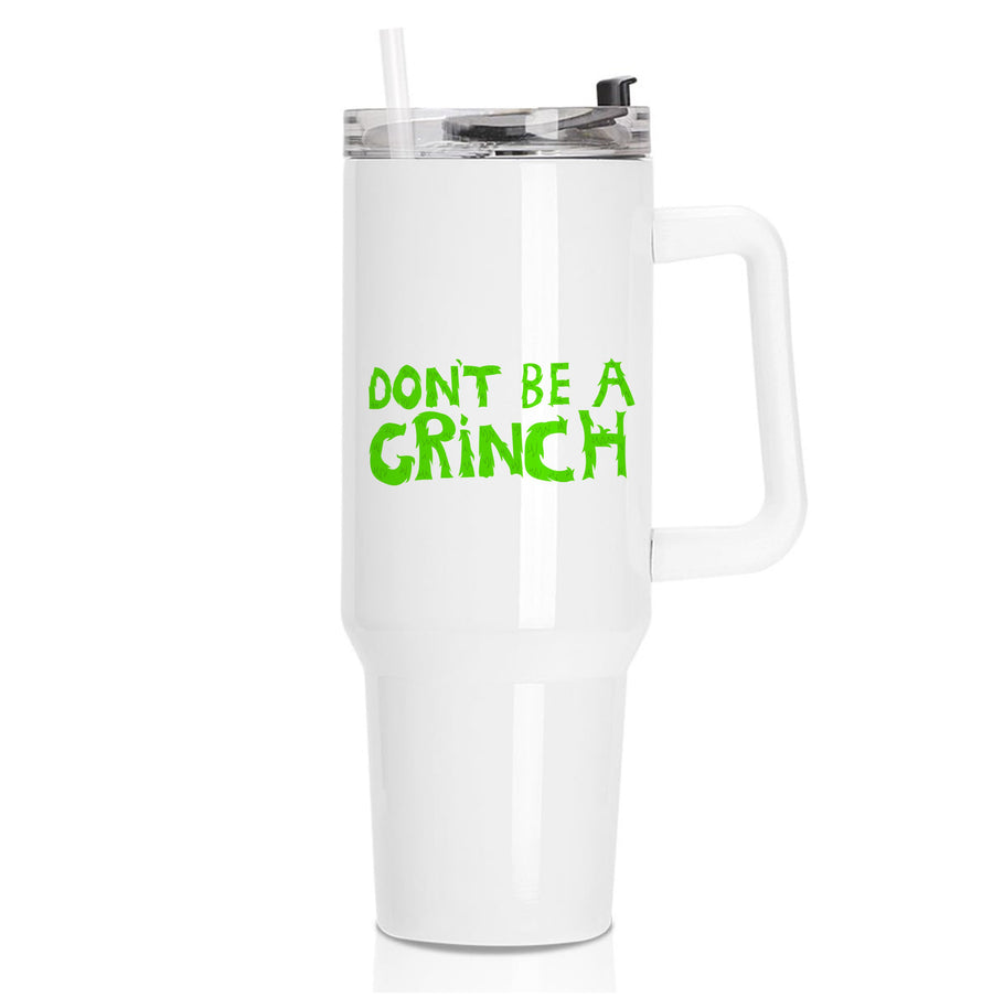Don't Be A Grinch  Tumbler