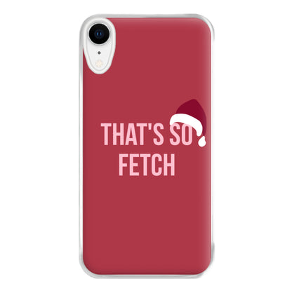 That's So Fetch - Christmas Meanies Phone Case