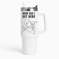 How Did I Get Here Outline Tumbler