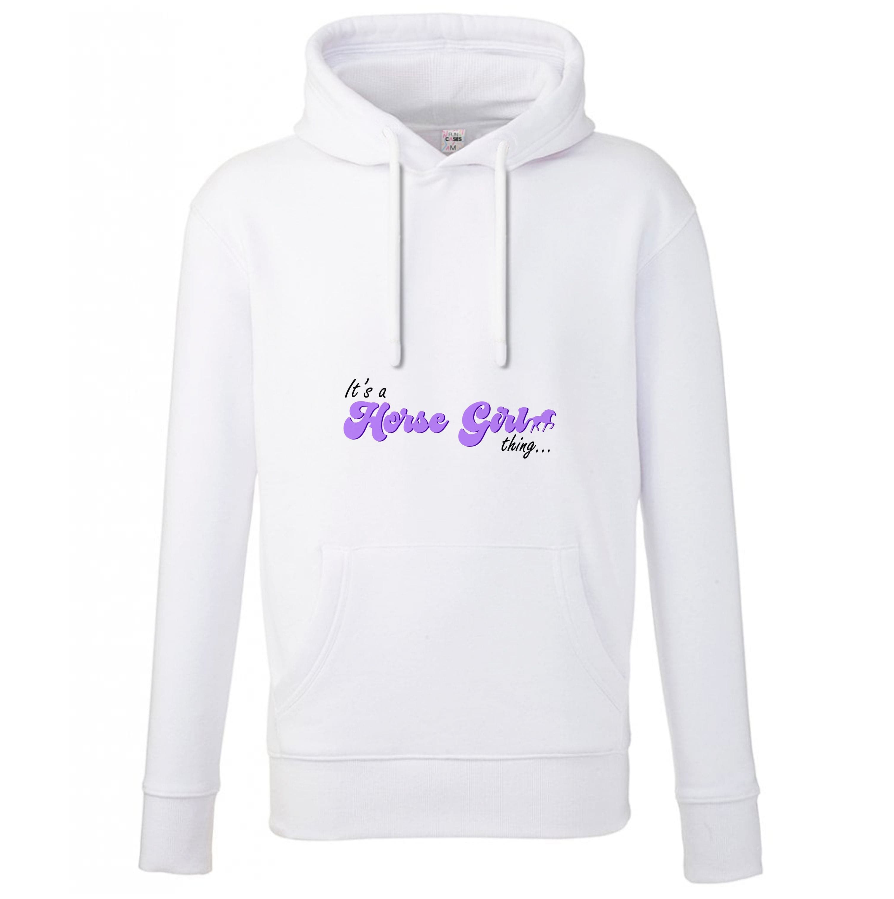 It's A Horse Girl Thing - Horses Hoodie