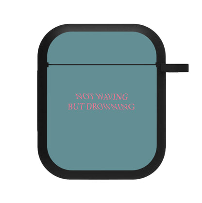 Not Waving But Drowning - AirPods Case