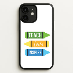 Teach, Love, Inspire iPhone 11 Case