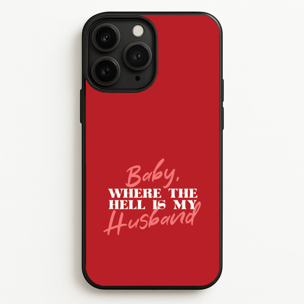 Baby, Where The Hell iPhone 11 Pro Case