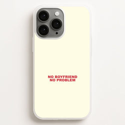 No Boyfriend No Problem Phone Case for Apple iPhone, Samsung Galaxy, Huawei and Google Pixel