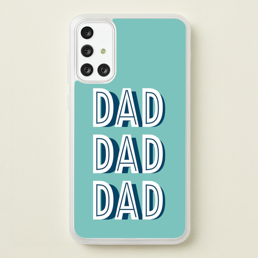 Dad, Dad, Dad Galaxy A71 Case