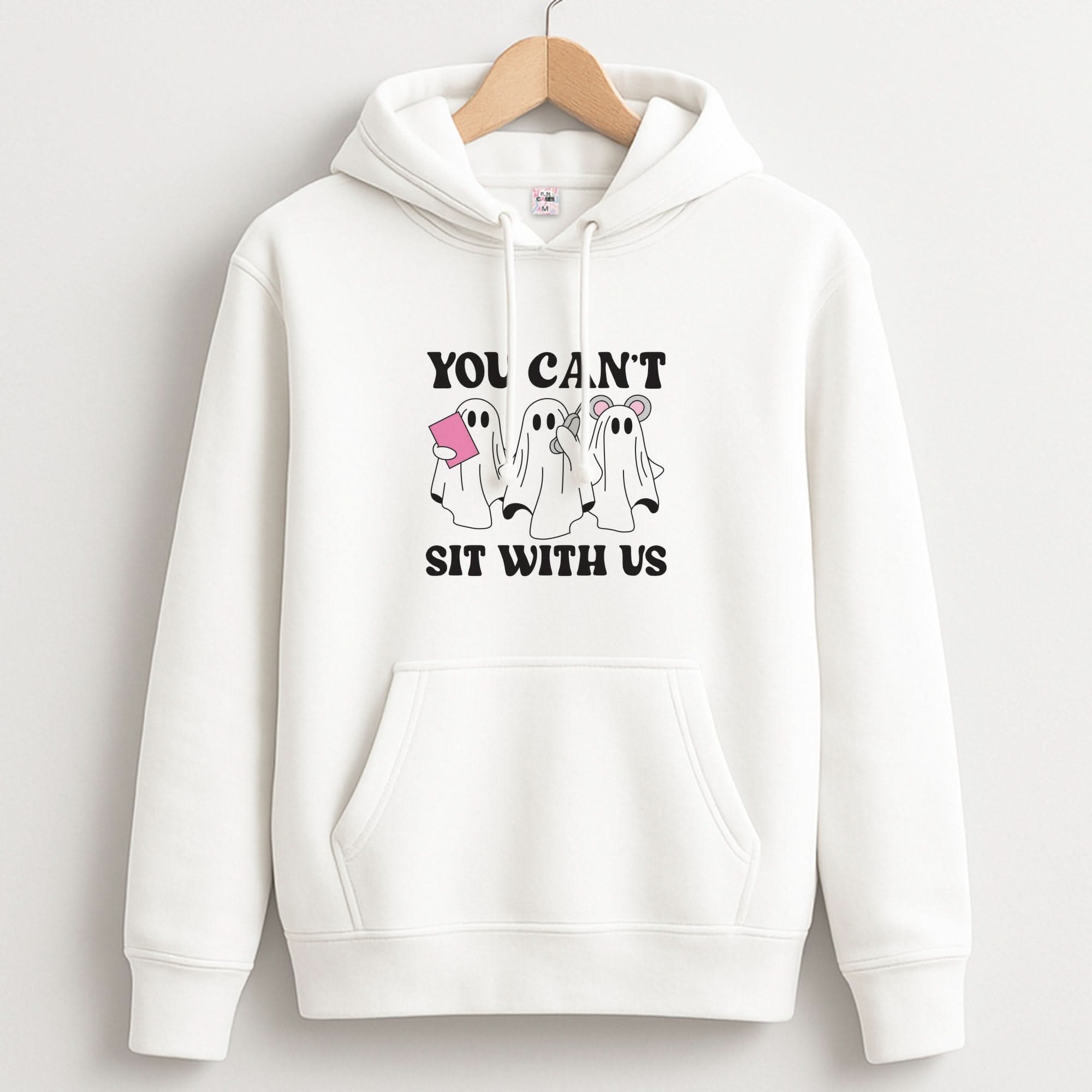 You Can't Sit With Us Ghosts Unisex Hoodie