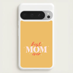 Best Mom Ever Google Pixel 9 Pro XL Case