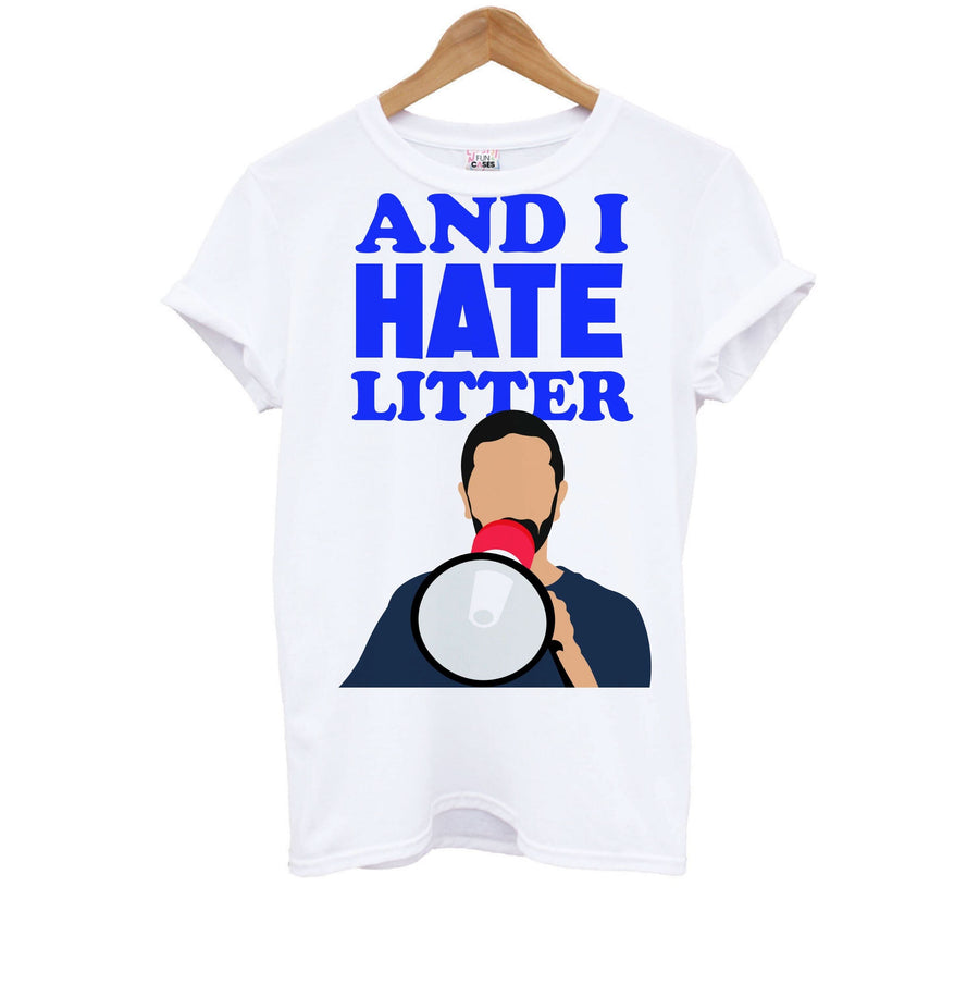 And I Hate Litter Kids T-Shirt