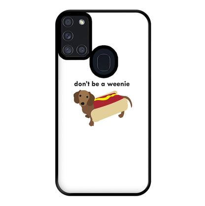 Don't Be A Weenie - Dachshund Phone Case