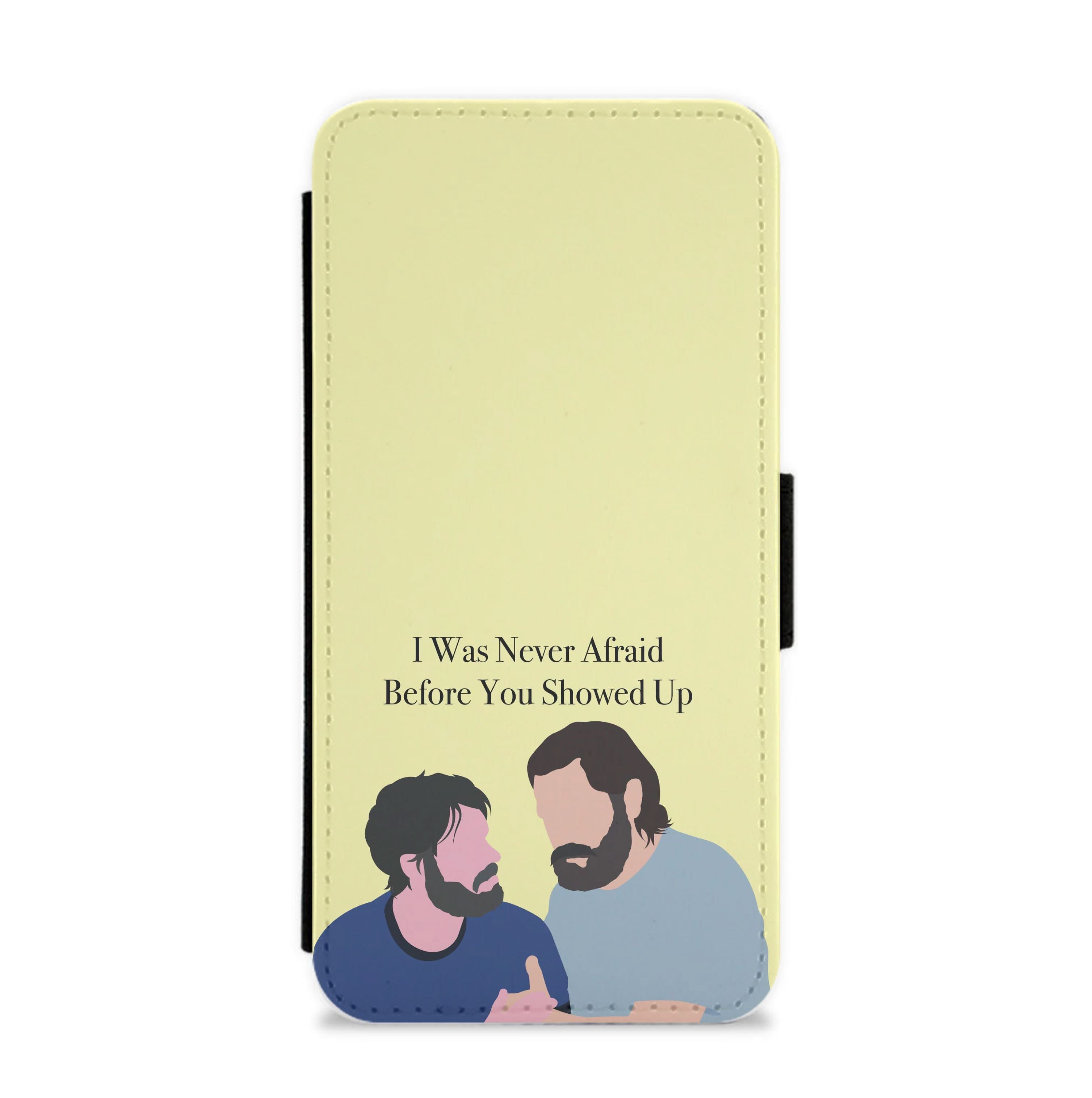 I Was Never Afraid Before You Showed Up Flip / Wallet Phone Case